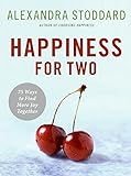 Happiness for Two: 75 Secrets for Finding More Joy Together livre