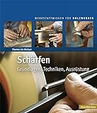 Schärfen: Grundlagen, Techniken, Ausrüstung (Werkstattwissen für Holzwerker) livre
