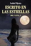 Escrito en las estrellas: Sol y Luna, 2 (Spanish Edition) livre