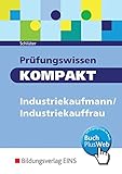 Prüfungswissen kompakt: Industriekaufmann/Industriekauffrau livre