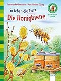 So leben die Tiere. Die Honigbiene: Der Bücherbär. Sachwissen Natur. 1. Klasse: livre