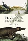 Platypus: The Extraordinary Story of How a Curious Creature Baffled the World livre