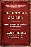 Perennial Seller: The Art of Making and Marketing Work that Lasts (English Edition) livre