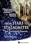 From Stars to Stalagmites:How Everything Connects (English Edition) livre