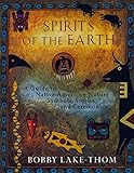 Spirits of the Earth: A Guide to Native American Nature Symbols, Stories, and Ceremonies livre