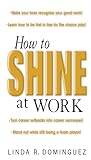 How to Shine at Work (English Edition) livre