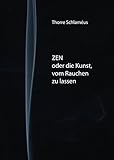 Zen oder die Kunst, vom Rauchen zu lassen livre