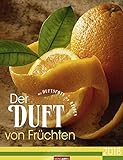 Der Duft von Früchten - Kalender 2018 livre