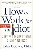 How to Work for an Idiot, Revised and Expanded with More Idiots, More Insanity, and More Incompetenc livre