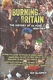 Burning Britain: The History of UK Punk 1980-1984 livre