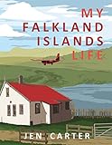 My Falkland Islands Life: One Family's Very British Adventure (English Edition) livre