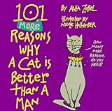 101 More Reasons Why a Cat Is Better Than a Man livre