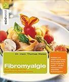 Fibromyalgie: Das erfolgreiche Ernährungsprogramm livre