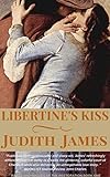 Libertine's Kiss A Novel (Rakes and Rogues of the Restoration Book 1) (English Edition) livre