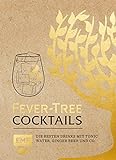Fever Tree - Cocktails: Die besten Drinks mit Tonic Water, Ginger Beer und Co. livre