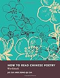 How to Read Chinese Poetry Workbook livre