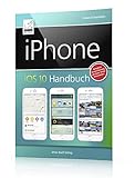 iPhone iOS 10 Handbuch: für iPhone 7 und 7 Plus, 6s/6s Plus, 6 und 6 Plus sowie SE, 5s, 5c und 5 livre