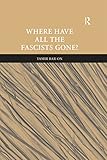 Where Have All The Fascists Gone? (English Edition) livre