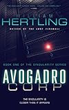 Avogadro Corp: The Singularity Is Closer Than It Appears (Singularity Series Book 1) (English Editio livre