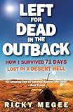 Left For Dead In The Outback: How I Survived 71 Days Lost in a Desert Hell (English Edition) livre