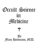 Occult Science in Medicine (English Edition) livre