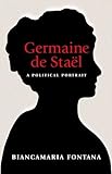 Germaine De Staël: A Political Portrait livre