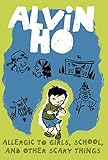 Alvin Ho: Allergic to Girls, School, and Other Scary Things livre