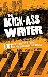 The Kick-Ass Writer: 1001 Ways to Write Great Fiction, Get Published, and Earn Your Audience (Englis livre