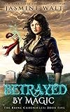 Betrayed by Magic: a New Adult Urban Fantasy (The Baine Chronicles Book 5) (English Edition) livre