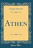 Athen (Classic Reprint) livre