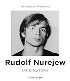 Rudolf Nurejew: Die Biographie livre