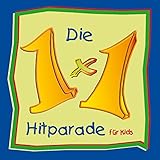 Die 1 x 1 Hitparade für Kids: Musikalisches Kleines Einmaleins livre