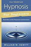 Hypnosis for Beginners: Reach New Levels of Awareness & Achievement livre