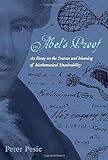 Abel′s Proof - An Essay on the Sources and Meaning of Mathematical Unsolvability livre
