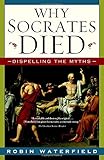 Why Socrates Died: Dispelling the Myths livre