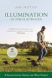 Illumination in the Flatwoods: A Season With the Wild Turkey livre