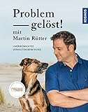 Problem gelöst! mit Martin Rütter: Unerwünschtes Verhalten beim Hund (German Edition) livre