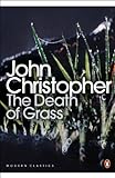 The Death of Grass (Penguin Modern Classics) (English Edition) livre