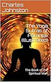 The Yoga Sutras of Patanjali (Illustrated): The Book of the Spiritual Man (English Edition) livre