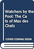 Watchers by the Pool: The Cats of Mas des Chats livre