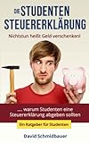 Die Studentensteuererklärung - Nichtstun heißt Geld verschenken (Ratgeber) livre