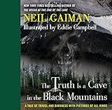 The Truth Is a Cave in the Black Mountains: A Tale of Travel and Darkness with Pictures of All Kinds livre