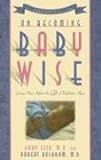 On Becoming Baby Wise: Giving Your Infant the Gift of Nighttime Sleep livre