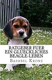 Ratgeber fuer ein glueckliches Beagle-Leben: Verstehen - Erziehen - Mit ihnen leben livre