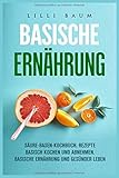 Basische Ernährung SÄURE-BASEN-KOCHBUCH: REZEPTE BASISCH KOCHEN UND ABNEHMEN: BASISCHE ERNÄHRUNG livre