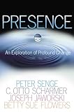 Presence: An Exploration of Profound Change in People, Organizations, and Society (English Edition) livre