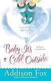 Baby It's Cold Outside: An Alaskan Nights Novel (English Edition) livre