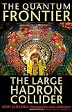The Quantum Frontier: The Large Hadron Collider (English Edition) livre