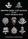 British Army Cap Badges of the First World War livre
