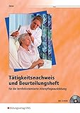 Tätigkeitsnachweis und Beurteilungsheft für die lernfeldorientierte Altenpflegeausbildung: Arbeits livre